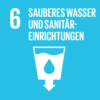 Ziel Nr. 6 der Agenda 2030: Verfügbarkeit und nachhaltige Bewirtschaftung von Wasser und Sanitärversorgung für alle gewährleisten