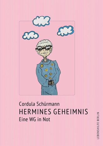 Buchdeckel von dem Buch Hermines Geheimnis, eine WG in Not. Die Autorin ist Cordula Schürmann. Auf dem Buch sieht man eine alte Dame mit Brille. Über ihr sind kleine Wolken. Der Buchdeckel ist rosa. 